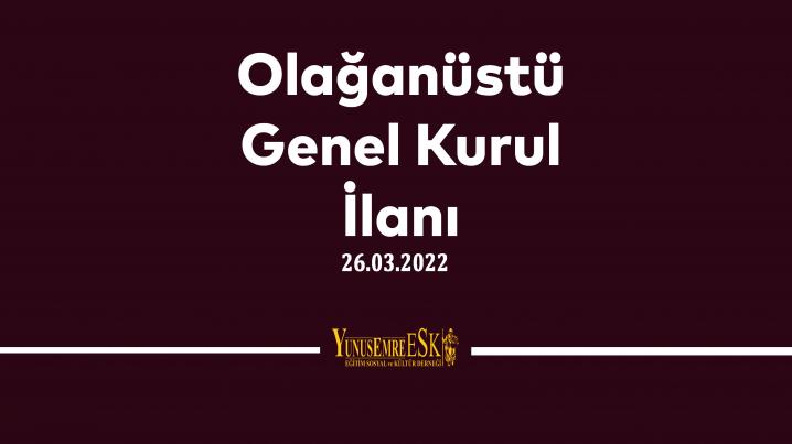 lan ve Gndem - Olaan st Genel Kurul 2022