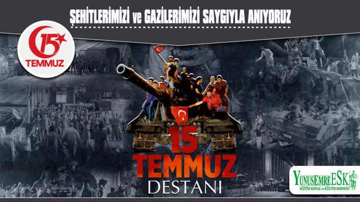 15 Temmuz ehit ve Gazilerimizi Rahmetle Anyoruz